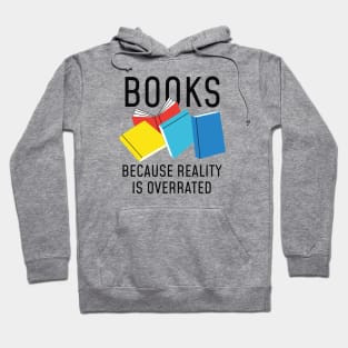 Books Reality Overrated Hoodie